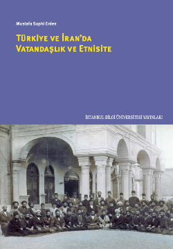 Türkiye ve İran'da Vatandaşlık ve Etnisite