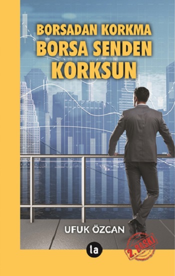 Borsadan Korkma Borsa Senden Korksun