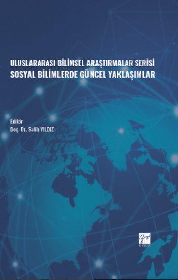 Uluslararası Bilimsel Araştırmalar Serisi Sosyal Bilimlerde Güncel Yaklaşımlar