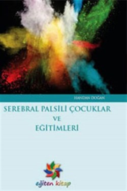 Serebral Palsili Çocuklar ve Eğitimleri