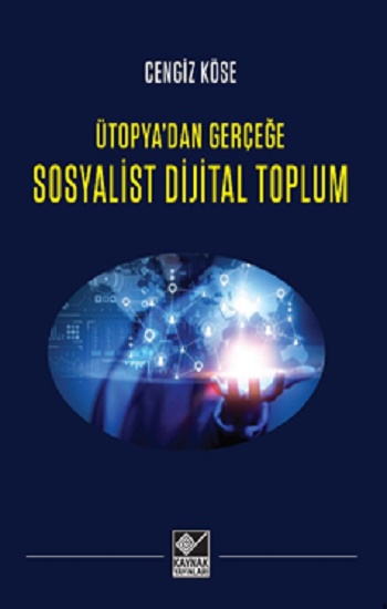 Sosyalist Dijital Toplum - Ütopya’dan Gerçeğe