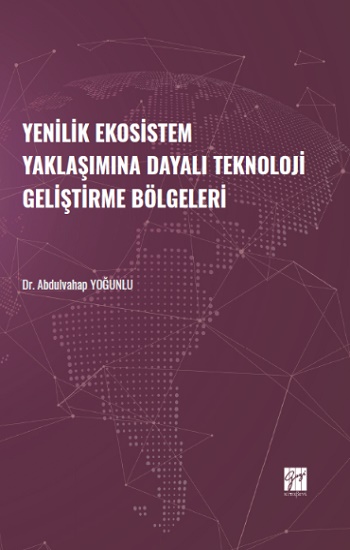 Yenilik Ekosistem Yaklaşımına Dayalı Teknoloji Geliştirme Bölgeleri