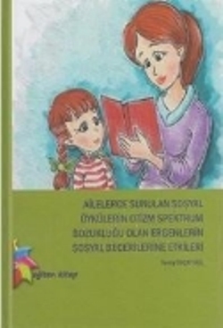 Ailelerce Sunulan Sosyal Öykülerin Otizm Spektrum Bozukluğu Olan Ergenlerin Sosyal Becerilerine Etkileri