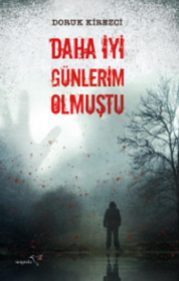 Daha İyi Günlerim Olmuştu