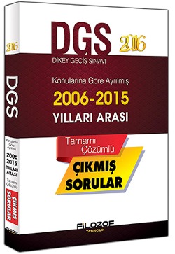 Filozof Yayıncılık 2016 DGS Konularına Göre Ayrılmış 2006-2015 Tamamı Çözümlü Çıkmış Sorular