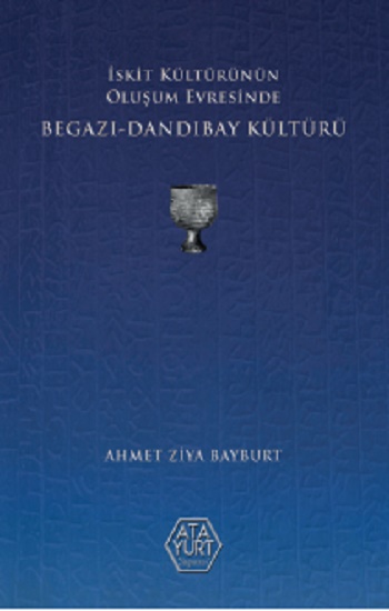 İskit Kültürünün Oluşum Evresinde Begazı-Dandıbay Kültürü