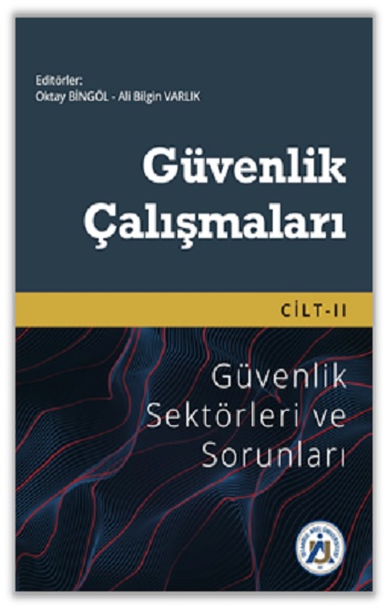 Güvenlik Çalışmaları Cilt II - Güvenlik Sektörleri ve Sorunları