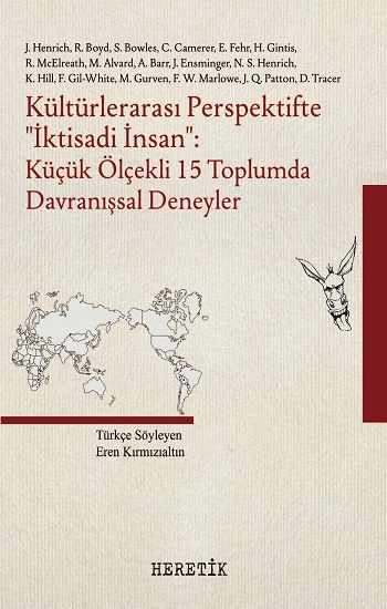 Kültürlerarası Perspektifte ‘‘İktisadi İnsan’’ - Küçük Ölçekli 15 Toplumda Davranışsal Deneyler