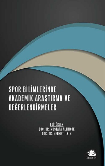 Spor Bilimlerinde Akademik Araştırma ve Değerlendirmeler - Aralık 2021