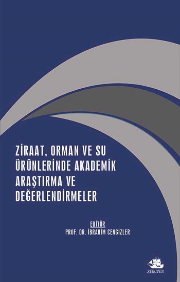 Ziraat, Orman Ve Su Ürünlerinde Akademik Araştırma Ve Değerlendirmeler/ Aralık 2021