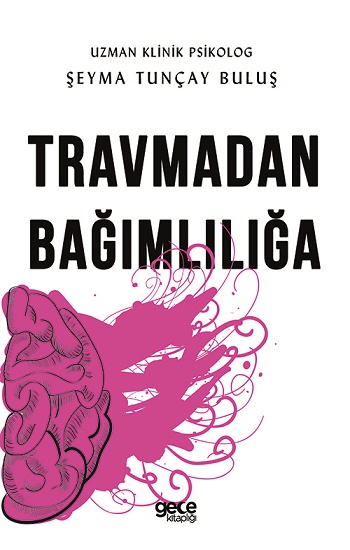 Travmadan Bağımlılığa