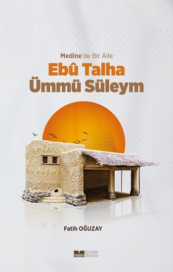 Medine’de Bir Aile  Ebu Talha Ümmü Süleym