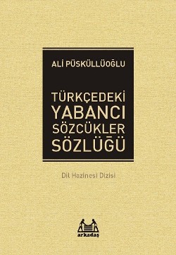 Türkçedeki Yabancı Sözcükler Sözlüğü