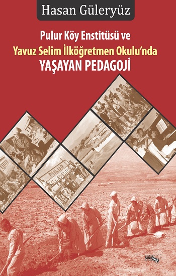 Pulur Köy Enstitüsü Ve Yavuz Selim İlköğretmen Okulu’nda YAŞAYAN Pedagoji