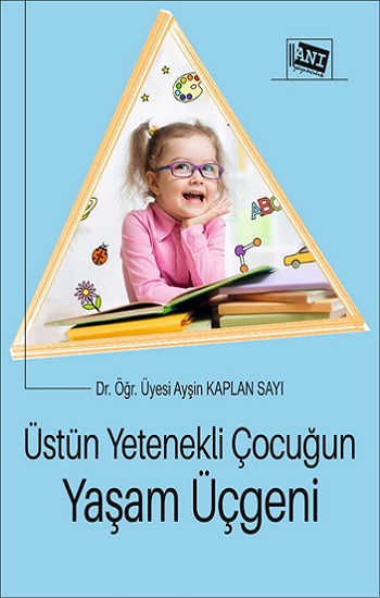 Üstün Yetenekli Çocuğun Yaşam Üçgeni