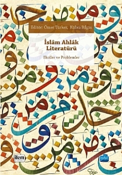 İslam Ahlak Literatürü-Ekoller ve Problemler