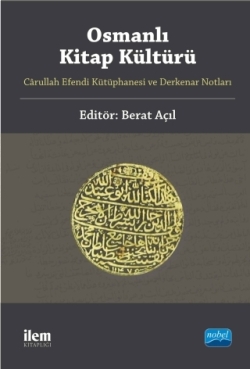 Osmanlı Kitap Kültürü-Carullah Efendi Kütüphanesi ve Derkenar Notları