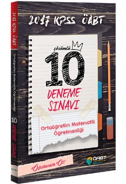 ÖABT Okulu 2017 ÖABT Ortaöğretim Matematik Öğretmenliği Çözümlü 10 Deneme Sınavı