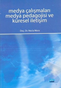 Medya Çalışmaları Medya Pedagojisi ve Küresel İletişim