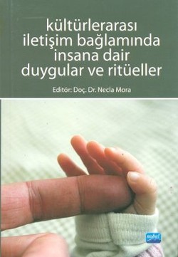 Kültürlerarası İletişim Bağlamında İnsana Dair Duygular ve Ritüeller