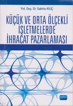 Küçük ve Orta Ölçekli İşletmelerde İhracat Pazarlaması