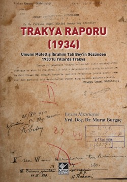 Trakya Raporu (1934) - Umumi Müfettiş İbrahim Tali Bey’in Gözünden 1930’lu Yıllarda Trakya