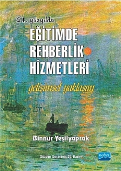 21. Yüzyılda Eğitimde Rehberlik Hizmetleri - Gelişimsel Yaklaşım