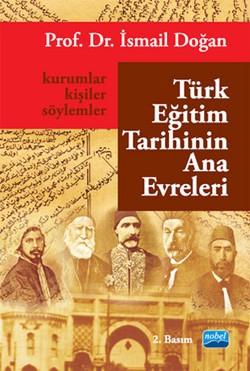 Türk Eğitim Tarihinin Ana Evreleri: Kurumlar, Kişiler ve Söylemler