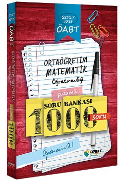 ÖABT Okulu 2017 ÖABT Ortaöğretim Matematik Öğretmenliği Çözümlü Soru Bankası