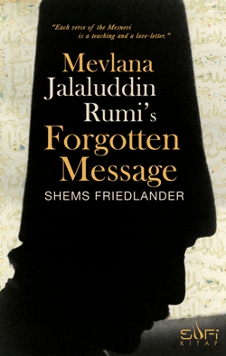 Mevlana Jalaluddin Rumis Forgotten Message