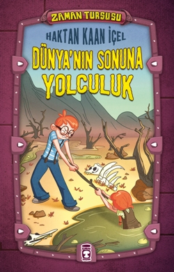 Zaman Turşusu- Dünyanın Sonuna Yolculuk