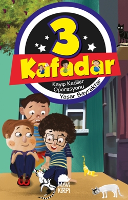 Üç Kafadar- Kayıp Kediler Operasyonu