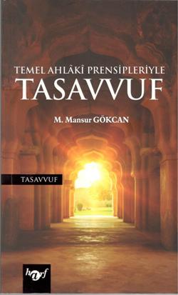 Temel Ahlaki Prensipleriyle Tasavvuf