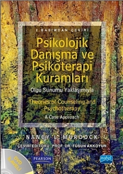 Psikolojik Danışma ve Psikoterapi Kuramları - Olgu Sunumu Yaklaşımıyla / Theories of Counseling and Psychotherapy