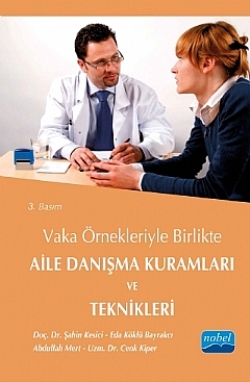 Vaka Örnekleriyle Birlikte Aile Danışma Kuramları ve Teknikleri