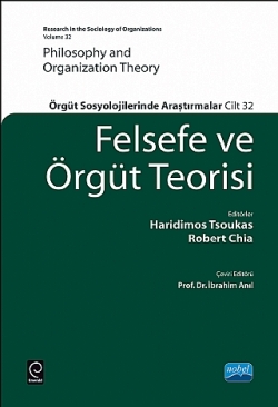 Felsefe ve Örgüt Teorisi - Örgüt Sosyolojilerinde Araştırmalar - PHILOSOPHY AND ORGANIZATION THEORY -Research in The Sociology O