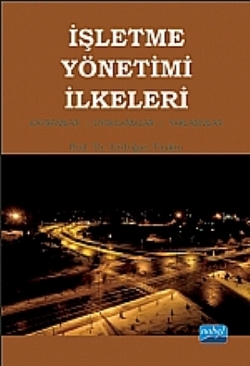 İşletme Yönetimi İlkeleri / Kavramlar - Uygulamalar - Yaklaşımlar