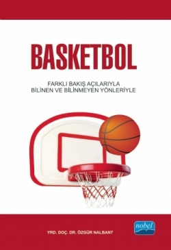 Basketbol - Farklı Bakış Açılarıyla Bilindik ve Bilinmedik Yönleriyle