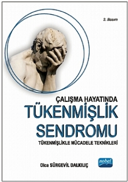 Çalışma Hayatında Tükenmişlik Sendromu  - Tükenmişlikle Mücadele Teknikleri