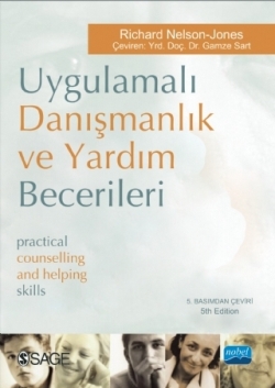 Uygulamalı Danışmanlık ve Yardım Becerileri - Practical Counselling and Helping Skills