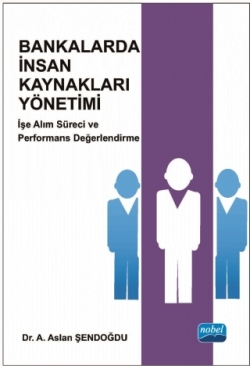 Bankalarda İnsan Kaynakları Yönetimi - İşe Alım Süreci ve Performans Değerlendirme