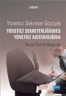 Yönetici Sekreter Gözüyle Yönetici Sekreterliğinden Yönetici Asistanlığına