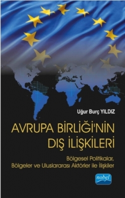 Avrupa Birliği'nin Dış İlişkileri  : Bölgesel Politikalar, Bölgeler ve Uluslararası Aktörler ile İlişkiler