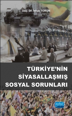 Türkiye’nin Siyasallaşmış Sosyal Sorunları