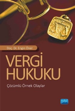 Vergi Hukuku (Çözümlü Örnek Olaylar)