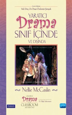 Yaratıcı Drama Sınıf İçinde ve Dışında - Creative Drama in the Classroom and Beyond