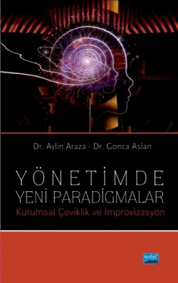 YÖNETİMDE YENİ PARADİGMALAR Kurumsal Çeviklik ve İmprovizasyon