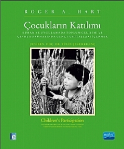 ÇOCUKLARIN KATILIMI: Kuram ve Uygulamada Toplum Gelişimi ve Çevre Korumasında Genç Yurttaşları İçermek - CHILDREN’S PARTICIPATIO