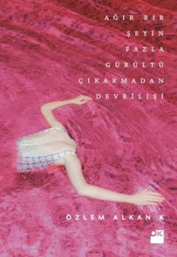 Ağır Bir Şeyin Fazla Gürültü Çıkarmadan Devrilişi