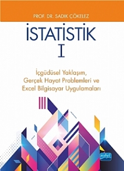 İSTATİSTİK 1 - İçgüdüsel Yaklaşım, Gerçek Hayat Problemleri ve Excel Bilgisayar Uygulamaları